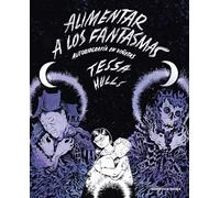 Alimentar a los fantasmas / Feeding Ghosts