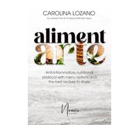 Alimentarte:: Anti-inflammatory nutritional protocol with menu options and the best recipes to share (Grayscale version)
