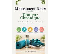 Alimentation Anti-Inflammatoire pour les Douleurs Articulaires: Le Plan Simple en 6 Étapes pour Faire Fondre les Raideurs, Retrouver Votre Énergie, et Enfin Vous Sentir Vous-Même à Nouveau