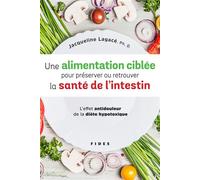 Alimentation ciblee pour preserver ou retrouver la sante L'effet antidouleur de la diète hypotoxique - Jacqueline Lagacé - Fides - broché - Guide