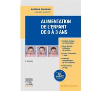 Alimentation de l'enfant de 0 à 3 ans Des modalités pratiques - Patrick Tounian - Elsevier Masson - broché - Scolaire / Universitaire