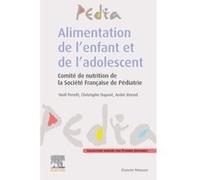Alimentation de l'enfant et de l'adolescent Noël Peretti (Auteur), Christophe Dupont (Auteur)