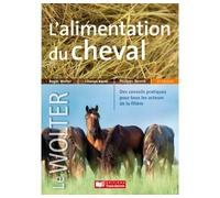 Alimentation du cheval - WOLTER-R+BARRE-C+BENOIT-P - France Agricole Eds - broché - Guide