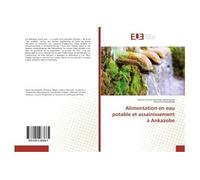 Alimentation en eau potable et assainissement à Ankazobe - Maeva Yannick - Universitaires Europeennes - broché - Essai