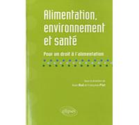 Alimentation, Environnement Et Santé - Pour Un Droit À L'alimentation