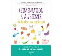 Alimentation et Alzheimer. S'adapter au quotidien Caroline Rio (Auteur), Hélène Lejeune (Auteur), Sandrine Amigon-Waterlot (Auteur), Céline Jeannier (Auteur), Martine Noah (Auteur), Carol Szekely (Aut