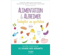 Alimentation et Alzheimer. S'adapter au quotidien: Guide pratique à l'usage des aidants à domicile et en institution