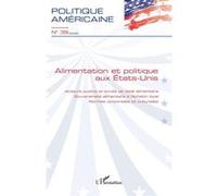 Alimentation et politique aux Etats-Unis Edition 2022 - Francois De Chantal - L'harmattan - broché - Revue