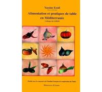 Alimentation Et Pratiques De Table En Mediterranee. Colloque Du Gerim, Sfax, 8 Et 9 Mars 1999