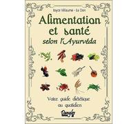 Alimentation et santé selon l'ayurvéda - Joyce Villaume-Le Don - Dangles - broché - Guide