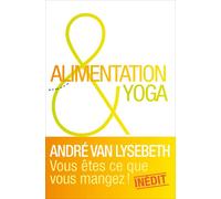 Alimentation et yoga - André Van Lysebeth - Almora Eds - broché - Guide