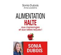 Alimentation - Halte aux mensonges et aux idées reçues !