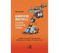Alimentation industrielle : les raisons d'un désastre sanitaire - Rémi Thevenot - Trois Colonnes - broché - Guide