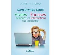 Alimentation santé : Vraies et fausses rumeurs