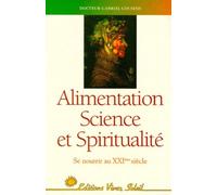 Alimentation Sciences Et Spiritualite. Se Nourrir Au Xxieme Siecle, 3eme Edition