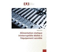 Alimentation statique ininterruptible dédiée à l'équipement sensible - Faitah Khalid - Universitaires Europeennes - broché - Livre