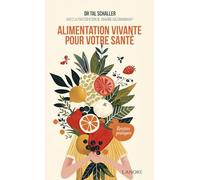 Alimentation vivante pour votre santé - Recettes pratiques