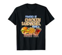 Alimenté par des sandwichs au Poulet, Frites et thé sucré Amusants T-Shirt