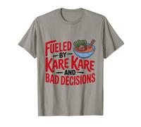 Alimenté par Kare Kare et de Mauvaises décisions, Funny Kare Kare T-Shirt