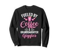 Alimenté par Le café et la Petite-Fille Fait Rire la Grand-mère Sweatshirt