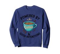 Alimenté par le café et les bonnes intentions Sweatshirt