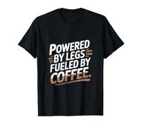 Alimenté par Les Jambes alimentées par Le café T-Shirt Graphique avec Valeur