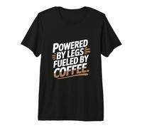 Alimenté par Les Jambes alimentées par Le café T-Shirt Haut de Gamme
