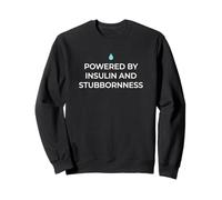 Alimenté par l'insuline et l'entêtement de Type 1 diabétique Sweatshirt
