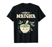 Alimenté par Matcha Energize Your Day Matcha Tea Lover T-Shirt