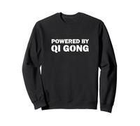 Alimenté par Qigong! / Qi Gong pour Les débutants avec Dicton Amusant Sweatshirt