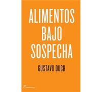 Alimentos Bajo Sospecha - [Livre en VO] Duch, Gustavo (Auteur)