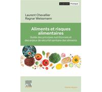 Aliments et risques alimentaires Guide des principes nutritionnels et des enjeux de sécurité sanitaire des aliments - Laurent Chevallier - Elsevier Masson - broché - Scolaire / Universitaire