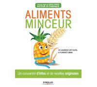 Aliments minceur: Un concentré d'infos et de recettes originales.