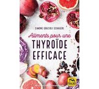 Aliments pour une thyroïde efficace Simone Grazioli Schagerl (Auteur)