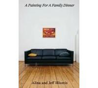 Alina Bliumis & Jeff Bliumis: A Painting For A Family Dinner