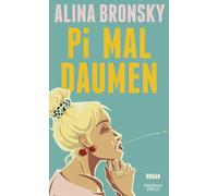 Alina Bronsky Pi mal Daumen: Roman Lieblingsbuch der Unabhängigen 2024 (Relié)