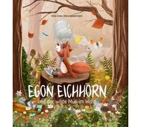 Alina Gries Alina Spiek Kinderbuch: Egon Eichhorn: und der wilde Müll i (Relié)