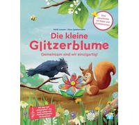 Alina Spiekerma Die kleine Glitzerblume: Gemeinsam sind wir einzigartig (Relié)