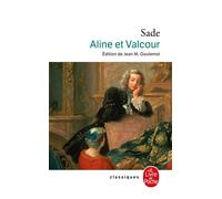 Aline et Valcour - écrit à la Bastille un an avant la Révolution de France - Donatien Alphonse François de Sade (Marquis) - Lgf - Livre