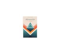 Alineación: El Proceso De Transmutación En Los Mecanismos De La Vida (Spanish Edition)
