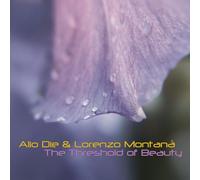 Alio Die & Lorenzo Montana' - The Threshold of Beauty [Import]