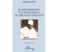 Alioune Blondin Beye et la paix en Angola : un long fleuve tumultueux