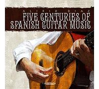 Alirio Diaz - Five Centuries of Spanish Guitar Music