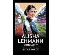 ALISHA LEHMANN BIOGRAPHY: From Swiss Village to Global Stage, The Life and legacy of Alisha Lehmann