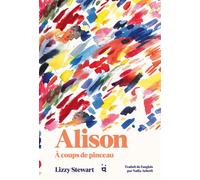 Alison À coups de pinceau - Lizzy Stewart - Helvetiq - cartonné - Bande dessinée