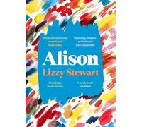 Alison: a stunning and emotional graphic novel unlike any other by Lizzy Stewart