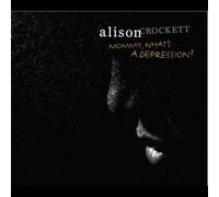 Alison Crockett - Mommy What's a Depression