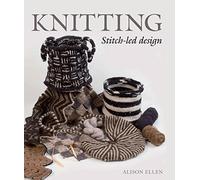 Alison Ellen - Knitting Stitch-led Design - Hardback - E245z