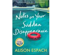 Alison Espach – Notes on Your Sudden Disappearance – De l'auteur de The Wedding People – Poche