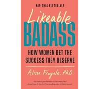Alison Fragale, PhD Likeable Badass (Poche)